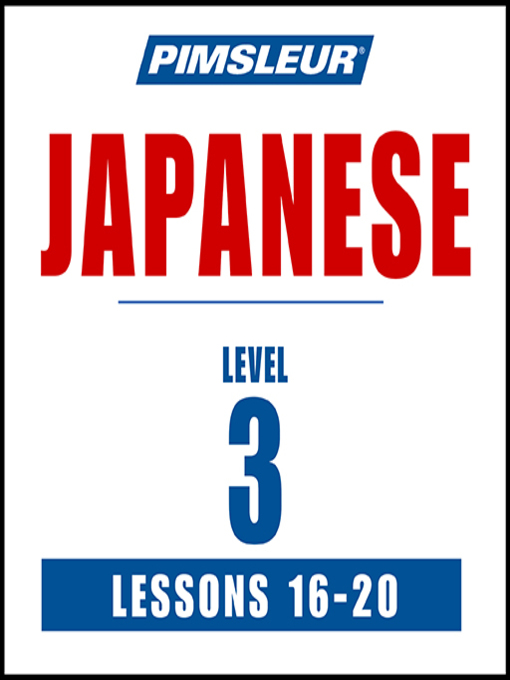 Title details for Pimsleur Japanese Level 3 Lessons 16-20 by Pimsleur - Available